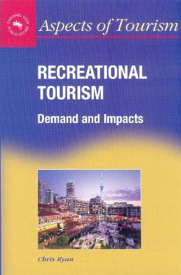 Recreational Tourism: Demands and Impacts - Chris Ryan - cover