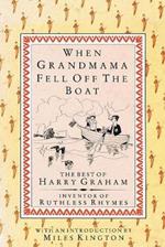 When Grandmama Fell Off the Boat: The Best of Harry Graham