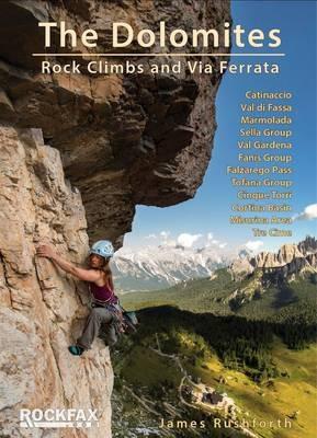 The Dolomites: Rock Climbs and via Ferrata - James Rushforth - cover