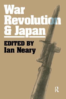 War, Revolution and Japan - Ian Neary - cover