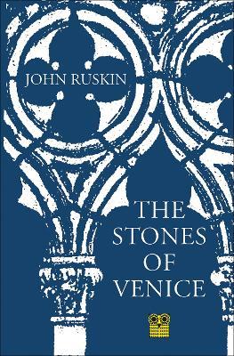 The Stones of Venice - John Ruskin - cover