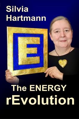 The Modern Energy Revolution: Step Into A New Paradigm & Join The Modern Energy revolution - Your Happiness Matters! - Silvia Hartmann - cover