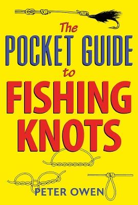 The Pocket Guide to Fishing Knots - Peter Owen - cover