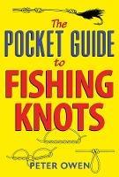 The Pocket Guide to Fishing Knots - Peter Owen - cover