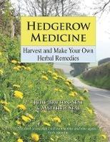Hedgerow Medicine: Harvest and Make your own Herbal Remedies - Julie Bruton-Seal,Matthew Seal - cover