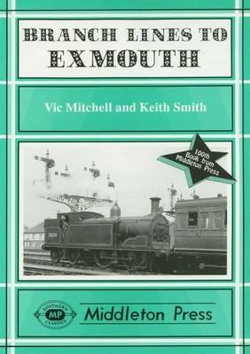 Branch Lines to Exmouth - Vic Mitchell,Keith Smith - cover