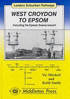 West Croydon to Epsom: Including the Epsom Downs Branch - Vic Mitchell,Keith Smith - cover