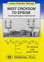 West Croydon to Epsom: Including the Epsom Downs Branch