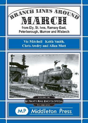 Branch Lines Around March - Vic Mitchell,etc.,Smith - cover