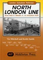 North London Line: Broad Street to Willesden Jn. via Hamstead Heath - Vic Mitchell,Keith Smith - cover
