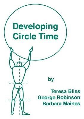 Developing Circle Time: Taking Circle Time Much Further - Teresa Bliss,George Robinson,Barbara Maines - cover