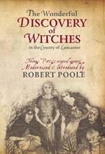 Thomas Potts, the Wonderful Discovery of Witches in the County of Lancaster: Modernised and Introduced by Robert Poole