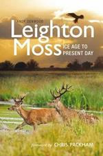 Leighton Moss: Ice Age to Present Day