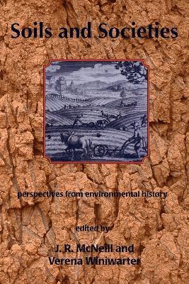 Soils and Societies: Perspectives from Environmental History - cover
