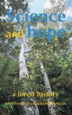 Science and Hope: A Forest History - John Dargavel,Elisabeth Johann - cover