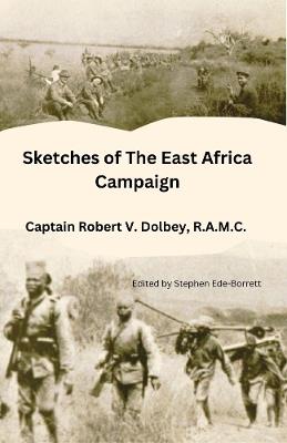 Sketches of The East Africa Campaign - Robert Dolbey - cover