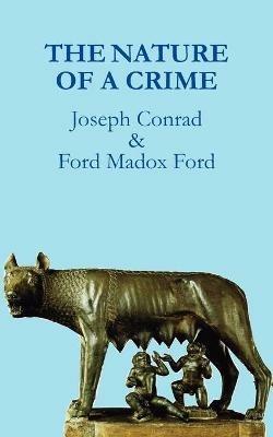 The Nature of a Crime - Joseph Conrad,Ford Madox Ford - cover