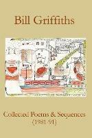 Collected Poems & Sequences (1981-91)