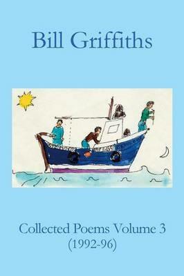 Collected Poems Volume 3 - Bill Griffiths - cover