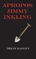 Apropos Jimmy Inkling - Brian Marley - cover