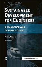 Sustainable Development for Engineers: A Handbook and Resource Guide