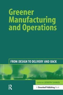 Greener Manufacturing and Operations: From Design to Delivery and Back - cover