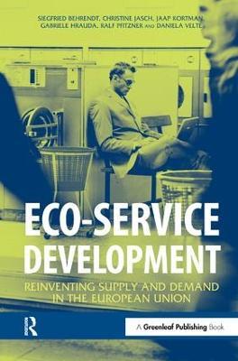 Eco-service Development: Reinventing Supply and Demand in the European Union - Siegfried Behrendt,Christine Jasch,Jaap Kortman - cover