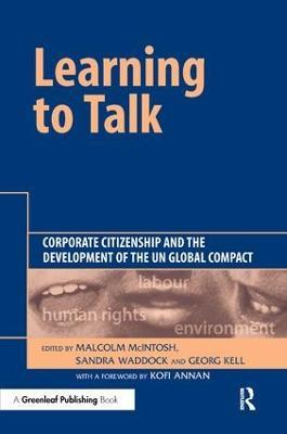 Learning To Talk: Corporate Citizenship and the Development of the UN Global Compact - cover