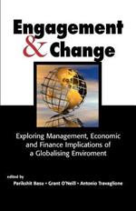Engagement & Change: Exploring Management, Economic and Finance Implications of a Globalising Environment
