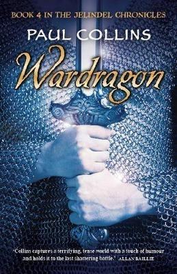 Wardragon: Jelindel Chronicles, The - Paul Collins - cover