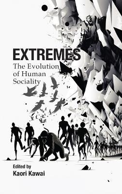 Extremes: The Evolution of Human Sociality - cover