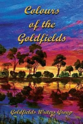 Colours of the Goldfields - Goldfields Writers Group - cover