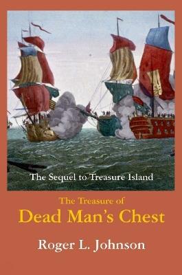 Treasure of Dead Man's Chest: The Sequel to Treasure Island - Roger L Johnson - cover