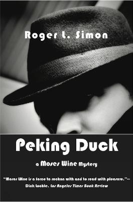 Peking Duck: A Moses Wine Mystery - Roger L Simon - cover