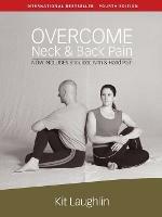 Overcome neck & back pain, 4th edition - Kit Laughlin - cover