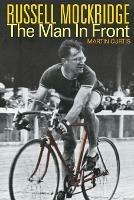 Russell Mockridge: The Man in Front