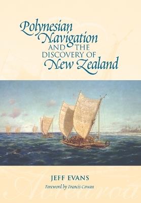 Polynesian Navigation and the Discovery of New Zealand - Jeff Evans - cover