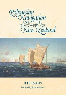 Polynesian Navigation and the Discovery of New Zealand - Jeff Evans - cover