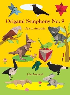 Origami Symphony No. 9: Ode to Australia - John Montroll - cover