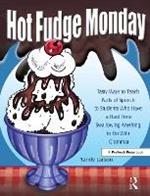 Hot Fudge Monday: Tasty Ways to Teach Parts of Speech to Students Who Have a Hard Time Swallowing Anything to Do With Grammar (Grades 7-12)