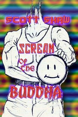 Scream of the Buddha - Scott Shaw - cover