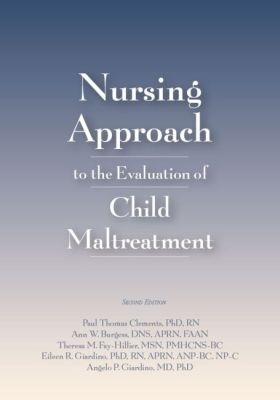 Nursing Approach to the Evaluation of Child Maltreatment - Paul Thomas Clements,Ann Burgess,Theresa M. Fay-Hiller - cover