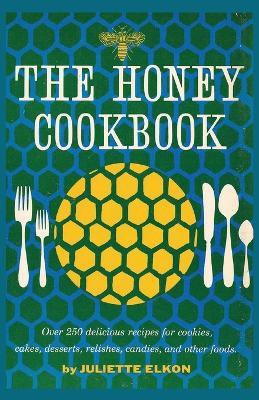 The Honey Cookbook - Juliette Elkon - cover