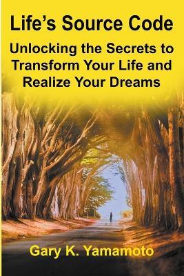 Life's Source Code - Gary Yamamoto - cover