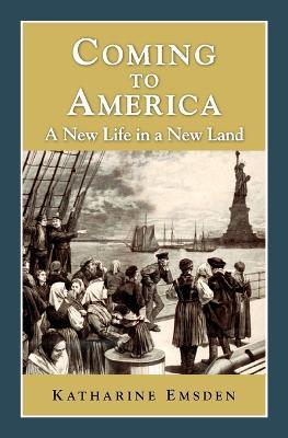 Coming to America: A New Life in a New Land - cover