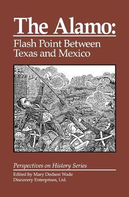 The Alamo: Flashpoint Between Texas and Mexico - cover