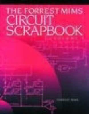 Mims Circuit Scrapbook V.I. - Forrest Mims - cover