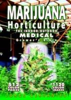 Marijuana Horticulture: The Indoor/Outdoor Medical Grower's Bible - Jorge Cervantes - cover