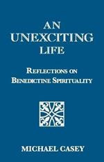 An Unexciting Life: Reflections on Benedictine Spirituality