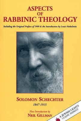 Aspects of Rabbinic Theology: With a New Introduction by Neil Gillman, Including the Original Preface of 1909 & the Introduction by Louis Finkelstein - Solomon Schecter - cover